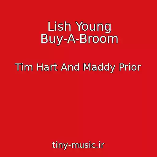 کاور آهنگ Lish Young Buy-A-Broom از Tim Hart And Maddy Prior
