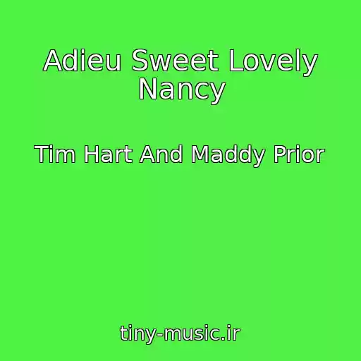 کاور آهنگ Adieu Sweet Lovely Nancy از Tim Hart And Maddy Prior