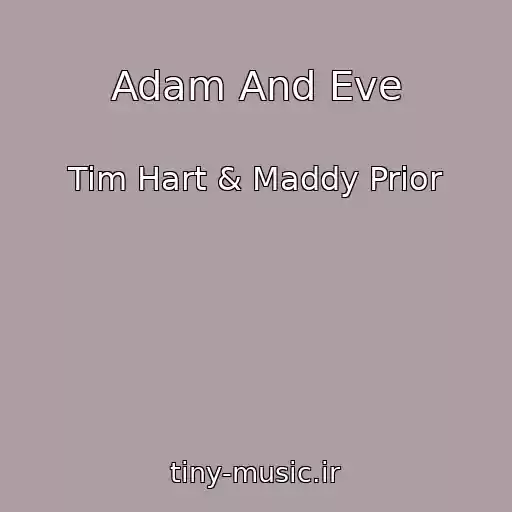 کاور آهنگ Adam And Eve از Tim Hart & Maddy Prior
