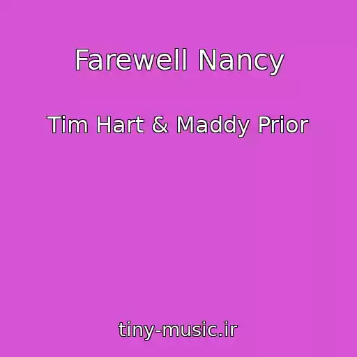 کاور آهنگ Farewell Nancy از Tim Hart & Maddy Prior