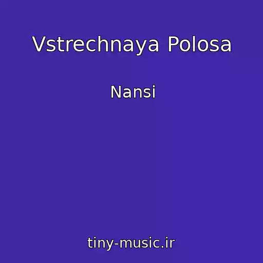کاور آهنگ Vstrechnaya Polosa از Nansi