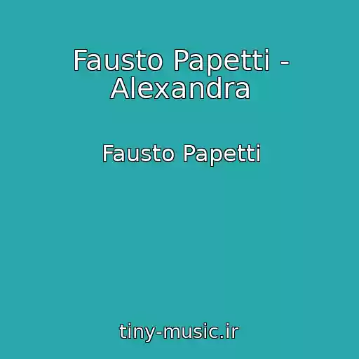 کاور آهنگ Fausto Papetti - Alexandra از Fausto Papetti