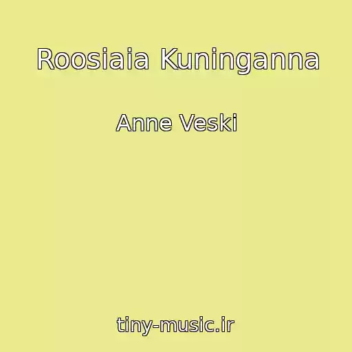 کاور آهنگ Roosiaia Kuninganna از Anne Veski