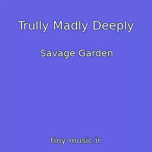 کاور آهنگ Trully Madly Deeply از Savage Garden