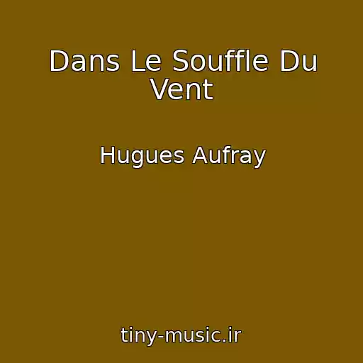 کاور آهنگ Dans Le Souffle Du Vent از Hugues Aufray