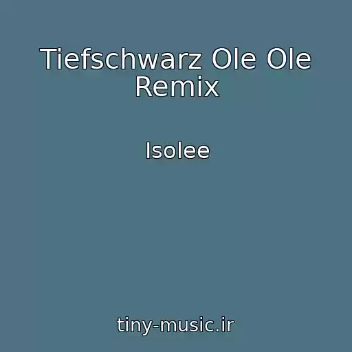 کاور آهنگ Tiefschwarz Ole Ole Remix از Isolee
