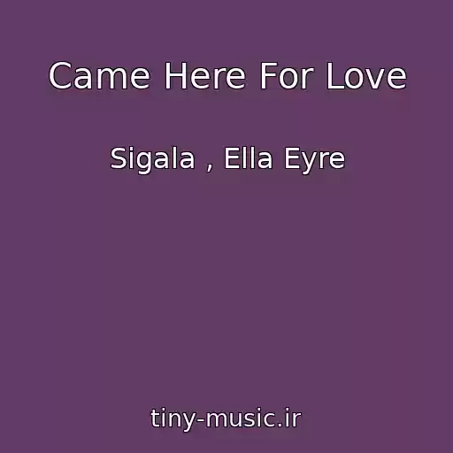 کاور آهنگ Came Here For Love از Sigala , Ella Eyre