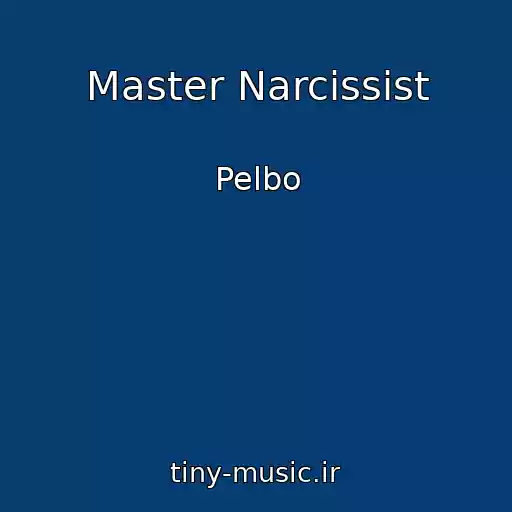 کاور آهنگ Master Narcissist از Pelbo