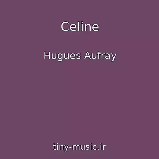 کاور آهنگ Celine از Hugues Aufray