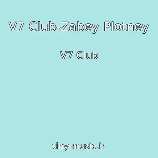 کاور آهنگ V7 Club-Zabey Plotney از V7 Club