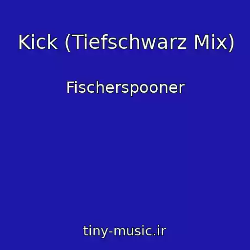 کاور آهنگ Kick (Tiefschwarz Mix) از Fischerspooner