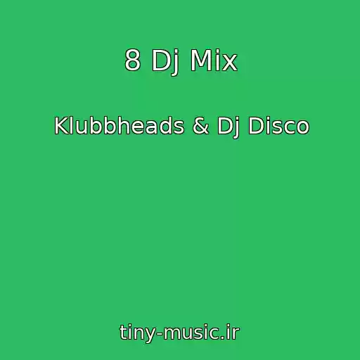 کاور آهنگ 8 Dj Mix از Klubbheads & Dj Disco