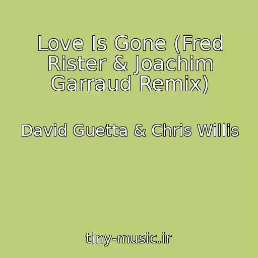 کاور آهنگ Love Is Gone (Fred Rister & Joachim Garraud Remix) از David Guetta & Chris Willis
