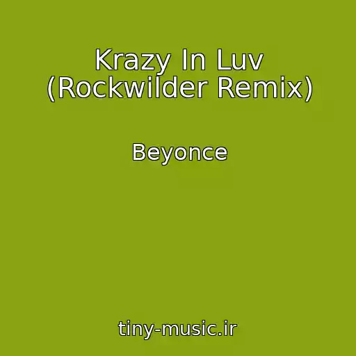 کاور آهنگ Krazy In Luv (Rockwilder Remix) از Beyonce