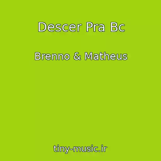 کاور آهنگ Descer Pra Bc از Brenno & Matheus