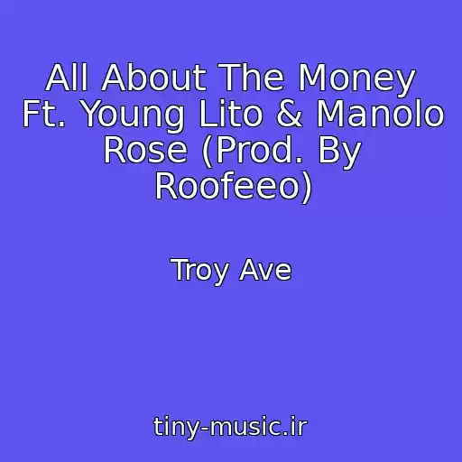 کاور آهنگ All About The Money Ft. Young Lito & Manolo Rose (Prod. By Roofeeo) از Troy Ave