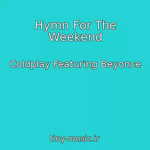 کاور آهنگ Hymn For The Weekend از Coldplay Featuring Beyonce