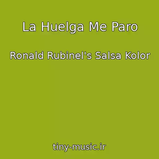 کاور آهنگ La Huelga Me Paro از Ronald Rubinel's Salsa Kolor