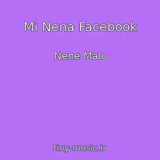 کاور آهنگ Mi Nena Facebook از Nene Malo