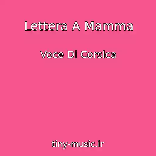 کاور آهنگ Lettera A Mamma از Voce Di Corsica