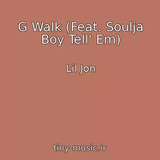 کاور آهنگ G Walk (Feat. Soulja Boy Tell' Em) از Lil Jon