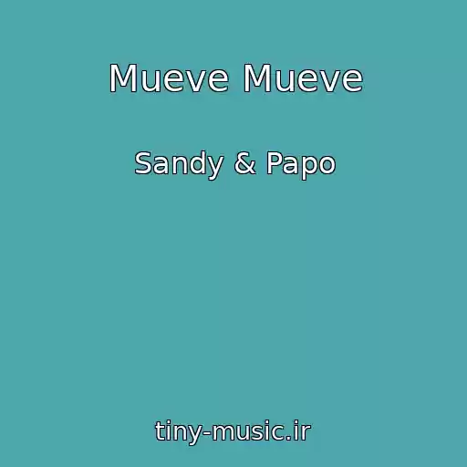 کاور آهنگ Mueve Mueve از Sandy & Papo