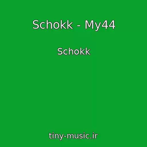 کاور آهنگ Schokk - My44 از Schokk