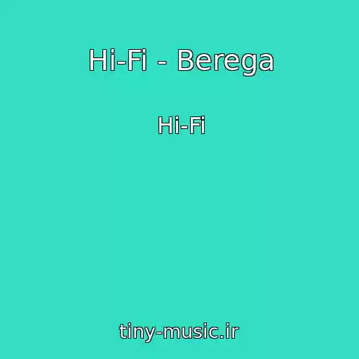 کاور آهنگ Hi-Fi - Berega از Hi-Fi