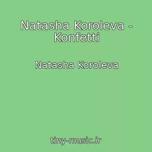 کاور آهنگ Natasha Koroleva - Konfetti از Natasha Koroleva