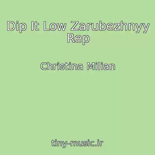 کاور آهنگ Dip It Low Zarubezhnyy Rep از Christina Milian