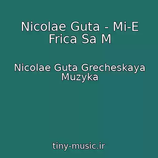 کاور آهنگ Nicolae Guta - Mi-E Frica Sa M از Nicolae Guta Grecheskaya Muzyka