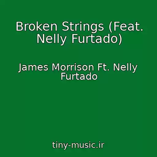 کاور آهنگ Broken Strings (Feat. Nelly Furtado) از James Morrison Ft. Nelly Furtado