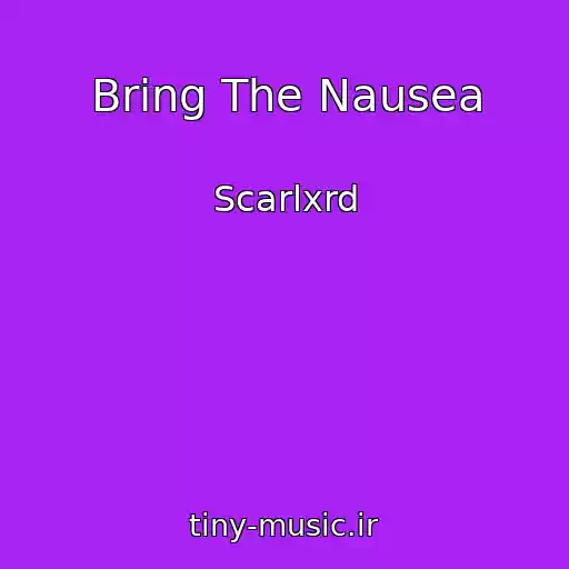 کاور آهنگ Bring The Nausea از Scarlxrd