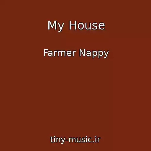 کاور آهنگ My House از Farmer Nappy