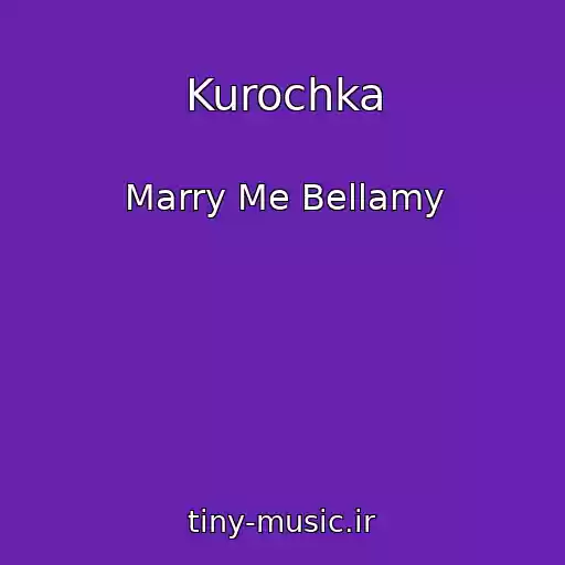 کاور آهنگ Kurochka از Marry Me Bellamy