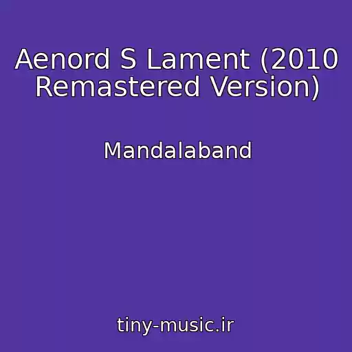 کاور آهنگ Aenord S Lament (2010 Remastered Version) از Mandalaband