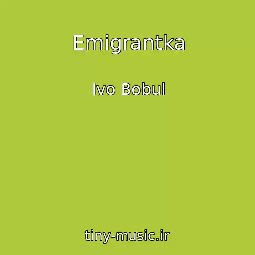 کاور آهنگ Emigrantka از Ivo Bobul