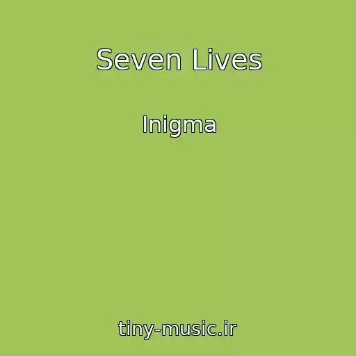 کاور آهنگ Seven Lives از Inigma
