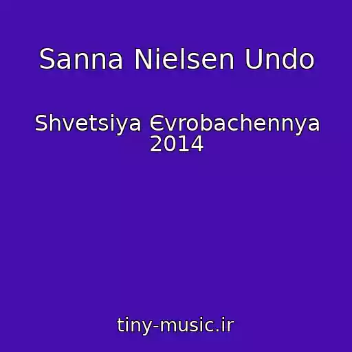 کاور آهنگ Sanna Nielsen Undo از Shvetsіya Єvrobachennya 2014