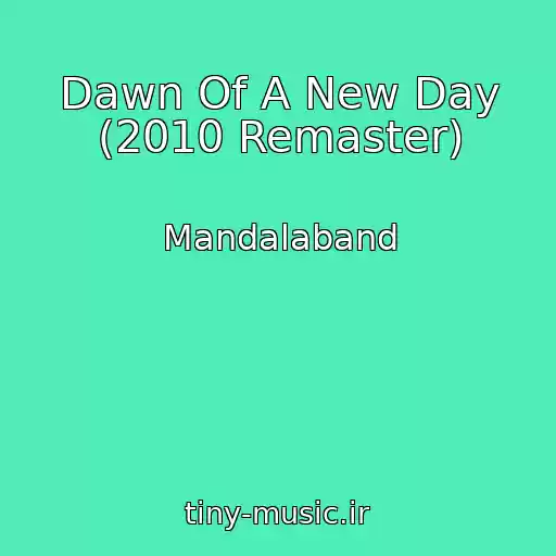 کاور آهنگ Dawn Of A New Day (2010 Remaster) از Mandalaband