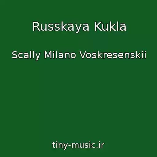 کاور آهنگ Russkaya Kukla از Scally Milano Voskresenskii