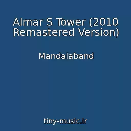 کاور آهنگ Almar S Tower (2010 Remastered Version) از Mandalaband