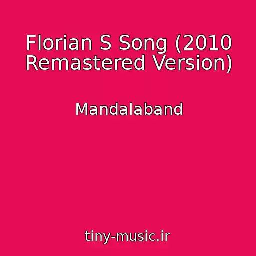 کاور آهنگ Florian S Song (2010 Remastered Version) از Mandalaband