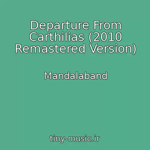 کاور آهنگ Departure From Carthilias (2010 Remastered Version) از Mandalaband