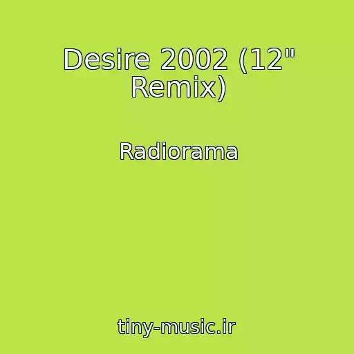 کاور آهنگ Desire 2002 (12" Remix) از Radiorama