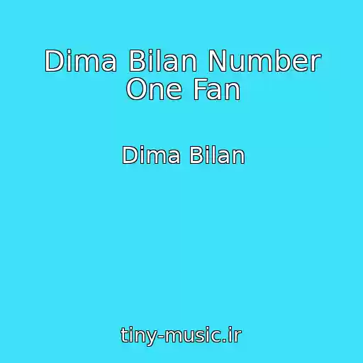 کاور آهنگ Dima Bilan Number One Fan از Dima Bilan