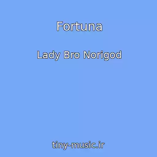 کاور آهنگ Fortuna از Lady Bro Norigod