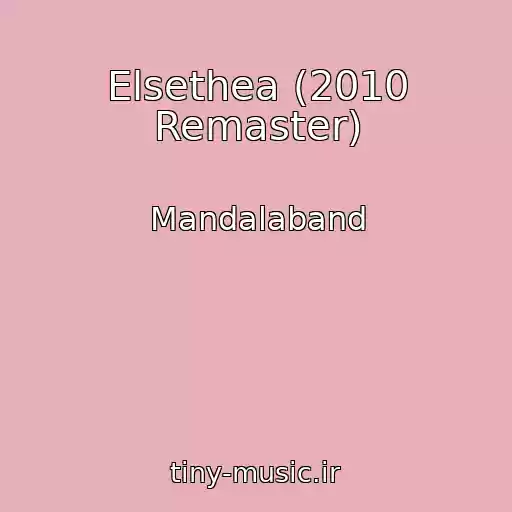 کاور آهنگ Elsethea (2010 Remaster) از Mandalaband