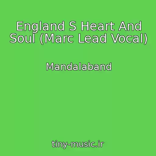 کاور آهنگ England S Heart And Soul (Marc Lead Vocal) از Mandalaband