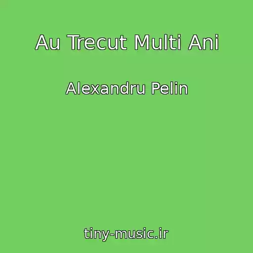 کاور آهنگ Au Trecut Multi Ani از Alexandru Pelin